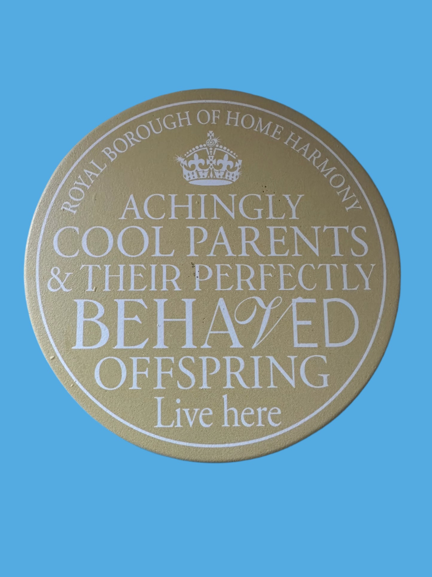 Royal Borough - Achingly Cool Parents - Wall Plaque