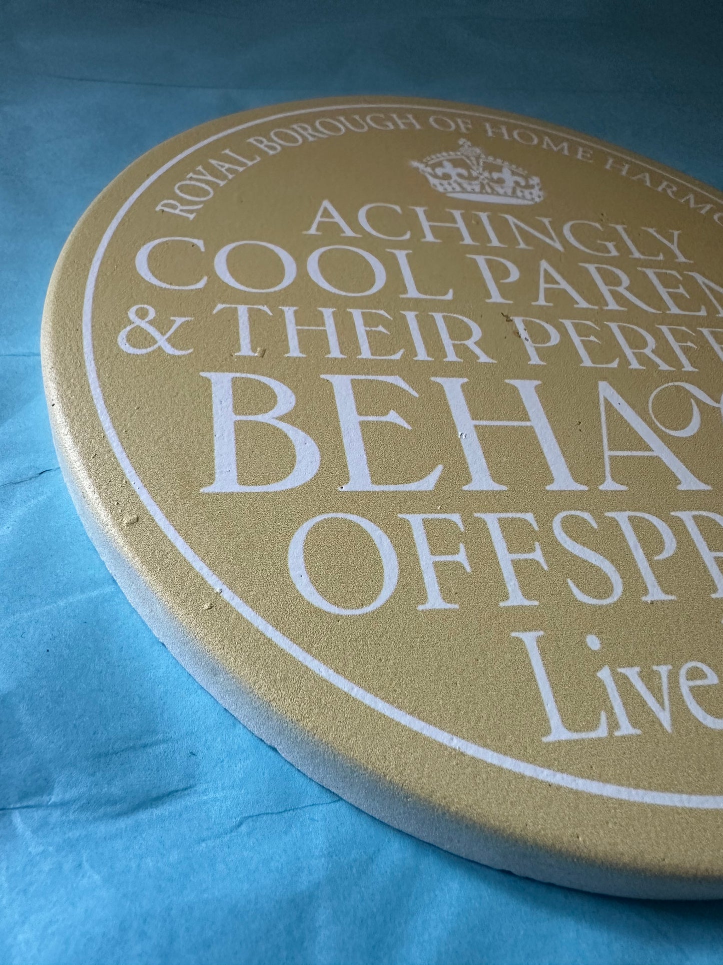Royal Borough - Achingly Cool Parents - Wall Plaque edge