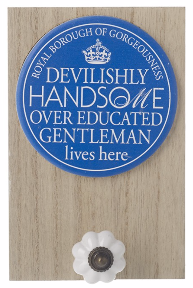 Handsome Gentleman Lives Here - Wall Hook